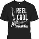Reel Cool Grandpa Father's Day T-Shirt Gift For Father-In-Law Reel Cool Grandpa Father's Day T-Shirt Gift For Father-In-Law