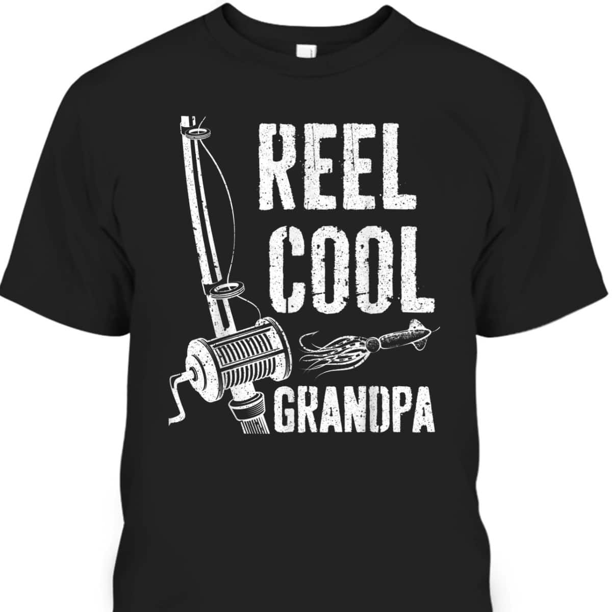 Reel Cool Grandpa Father's Day T-Shirt Gift For Father-In-Law Reel Cool Grandpa Father's Day T-Shirt Gift For Father-In-Law