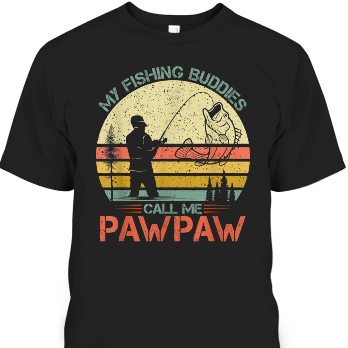 Retro Father's Day T-Shirt My Fishing Buddies Call Me Pawpaw Gift For Fishing Lovers Retro Father's Day T-Shirt My Fishing Buddies Call Me Pawpaw Gift For Fishing Lovers