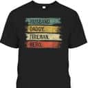Vintage Husband Daddy Fireman Hero Father's Day T-Shirt Vintage Husband Daddy Fireman Hero Father's Day T-Shirt