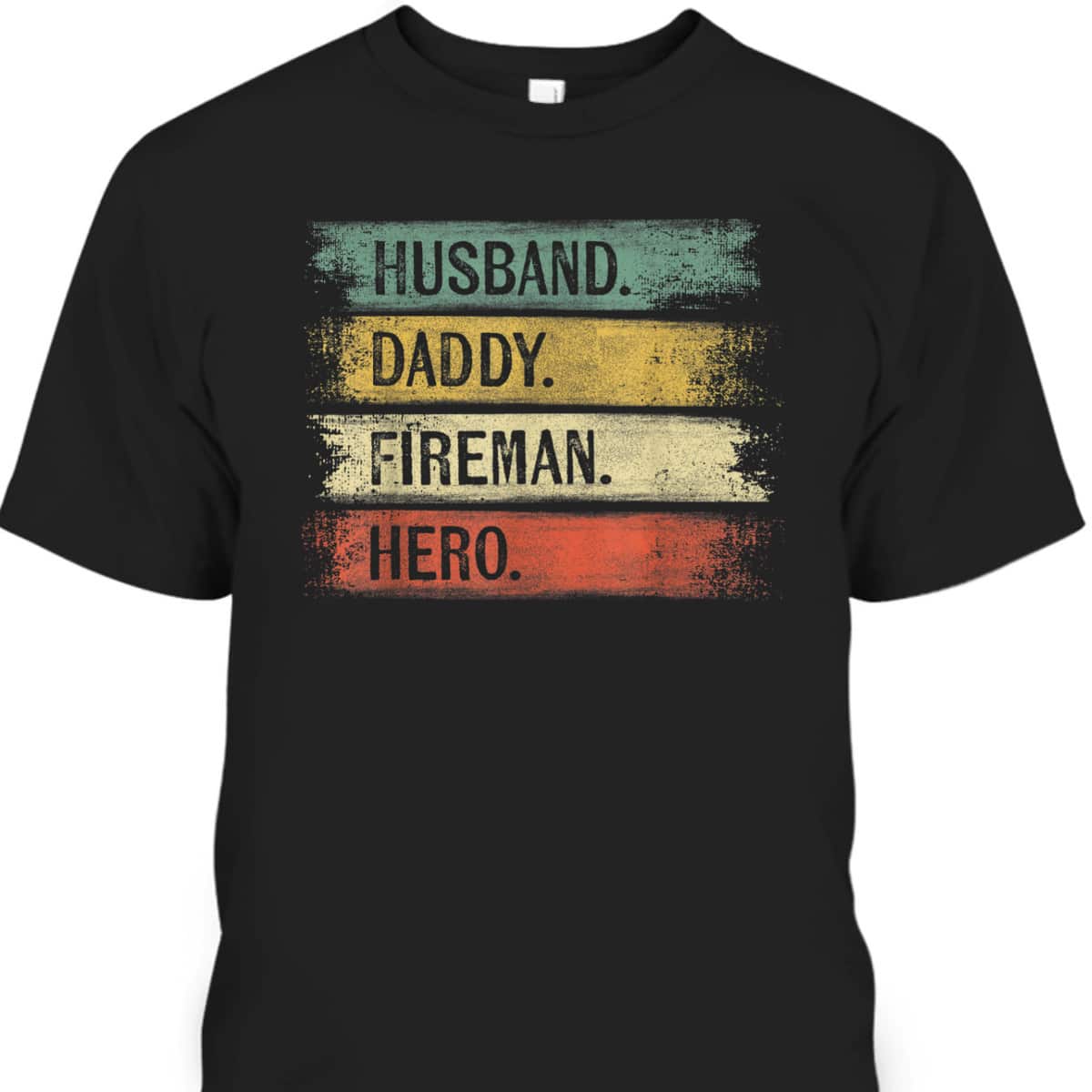 Vintage Husband Daddy Fireman Hero Father's Day T-Shirt Vintage Husband Daddy Fireman Hero Father's Day T-Shirt
