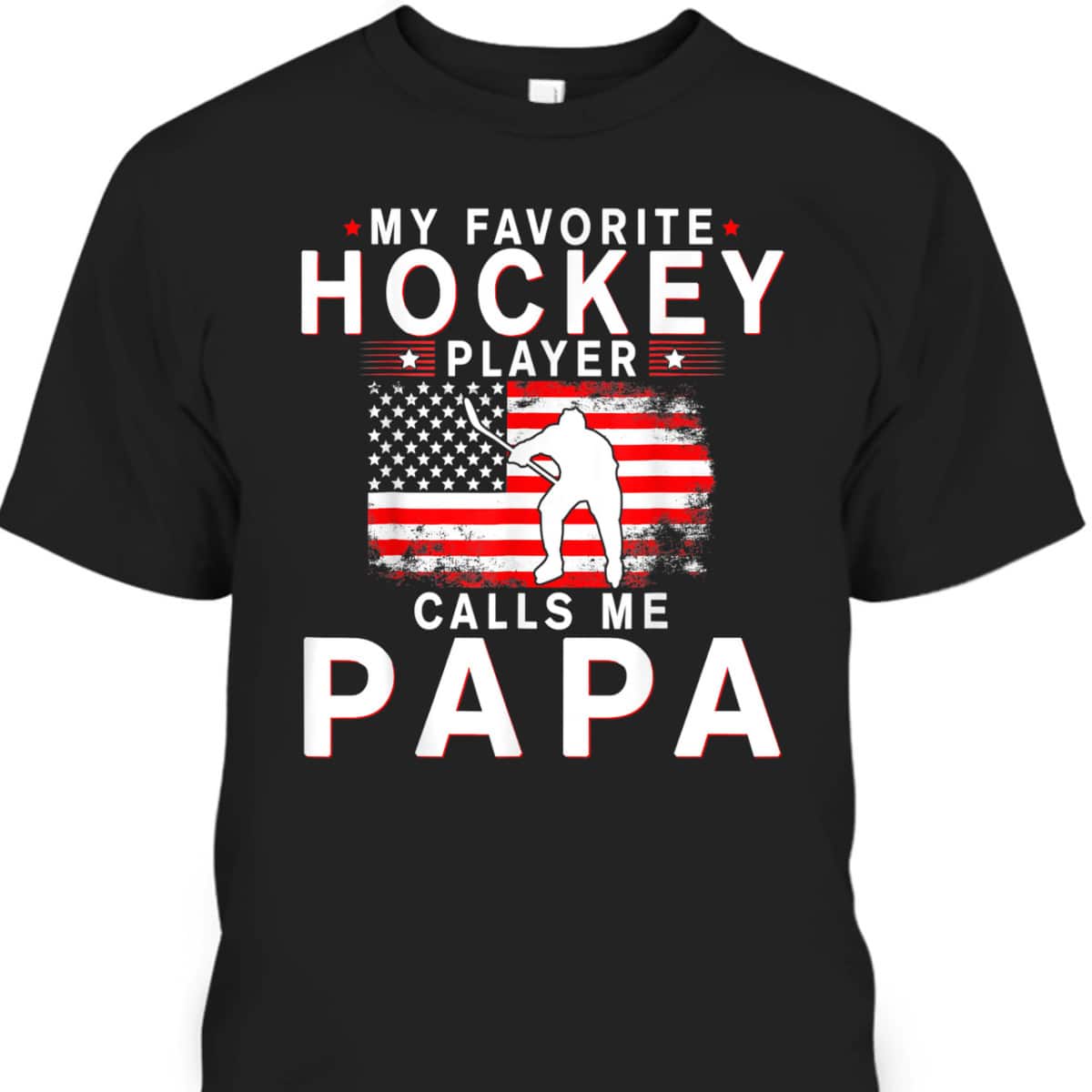 Funny Father's Day T-Shirt My Favorite Hockey Player Calls Me Papa Funny Father's Day T-Shirt My Favorite Hockey Player Calls Me Papa