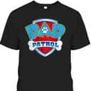 Father's Day T-Shirt Dad Patrol Gift For Dog Lovers