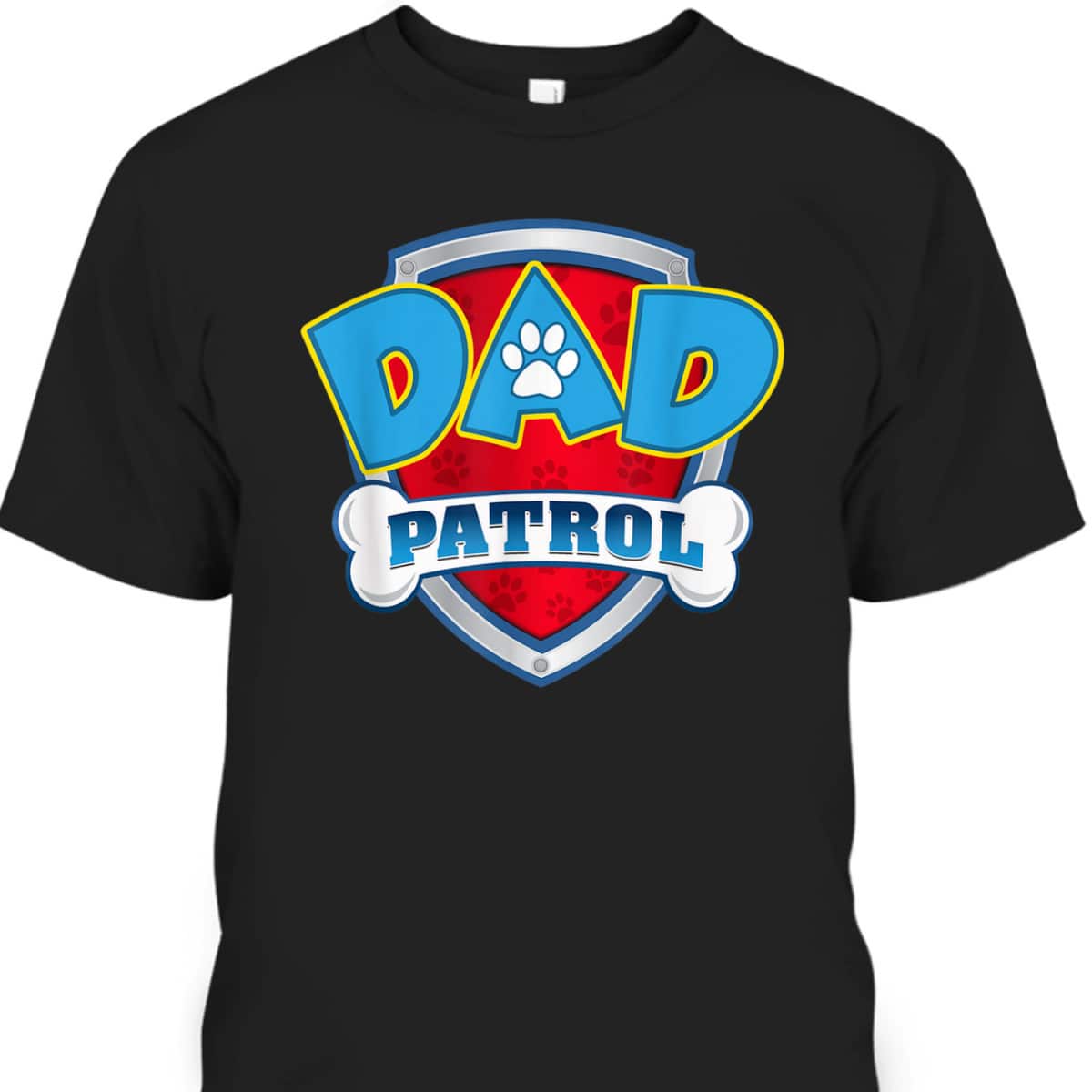Father's Day T-Shirt Dad Patrol Gift For Dog Lovers Father's Day T-Shirt Dad Patrol Gift For Dog Lovers