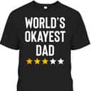 Father's Day T-Shirt World's Okayest Dad Gift For Father-In-Law Father's Day T-Shirt World's Okayest Dad Gift For Father-In-Law
