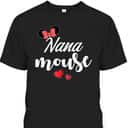 Nana Mouse Mother's Day Gift For Disney Lovers T-Shirt Nana Mouse Mother's Day Gift For Disney Lovers T-Shirt