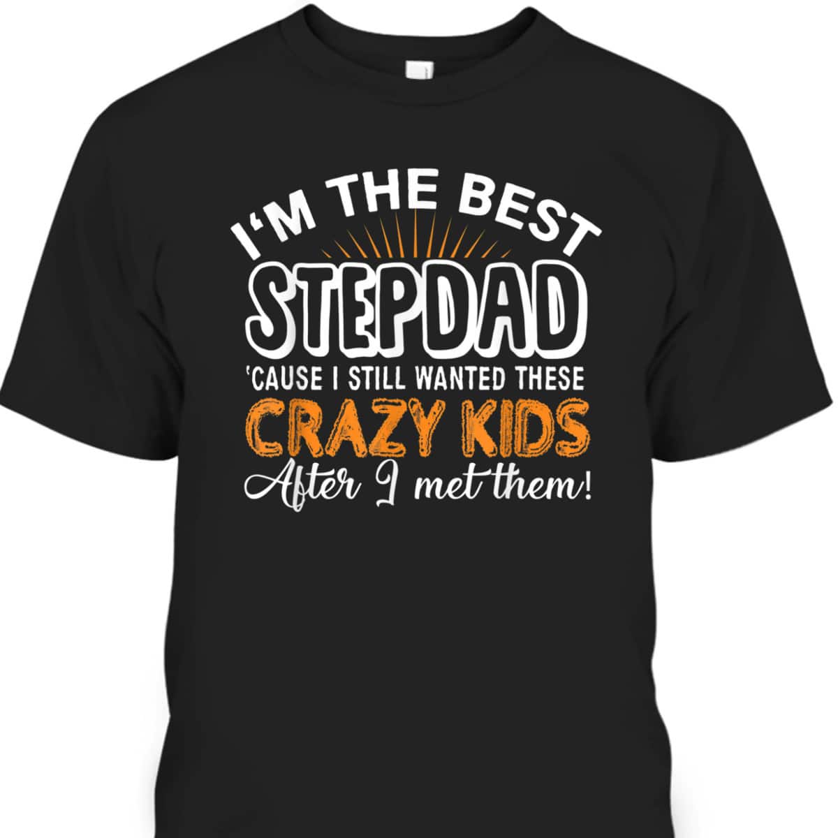 Father's Day T-Shirt Best Gift For Stepdad Father's Day T-Shirt Best Gift For Stepdad