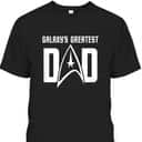 Star Trek Father's Day Galaxy's Greatest Dad T-Shirt Star Trek Father's Day Galaxy's Greatest Dad T-Shirt