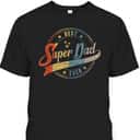 Retro Best Super Dad Ever Father's Day T-Shirt Gift For Father-In-Law Retro Best Super Dad Ever Father's Day T-Shirt Gift For Father-In-Law
