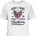 Mother's Day T-Shirt Just A Girl Who Loves Chickens Gift For Animal Lovers