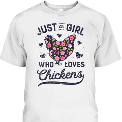 Mother's Day T-Shirt Just A Girl Who Loves Chickens Gift For Animal Lovers