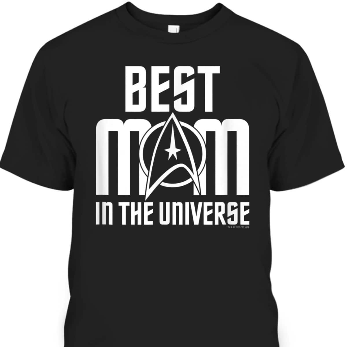 Star Trek The Original Series Best Mom In The Universe Mother's Day T-Shirt Star Trek The Original Series Best Mom In The Universe Mother's Day T-Shirt