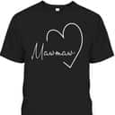 Mawmaw Mother's Day Gift For Grandma T-Shirt Mawmaw Mother's Day Gift For Grandma T-Shirt