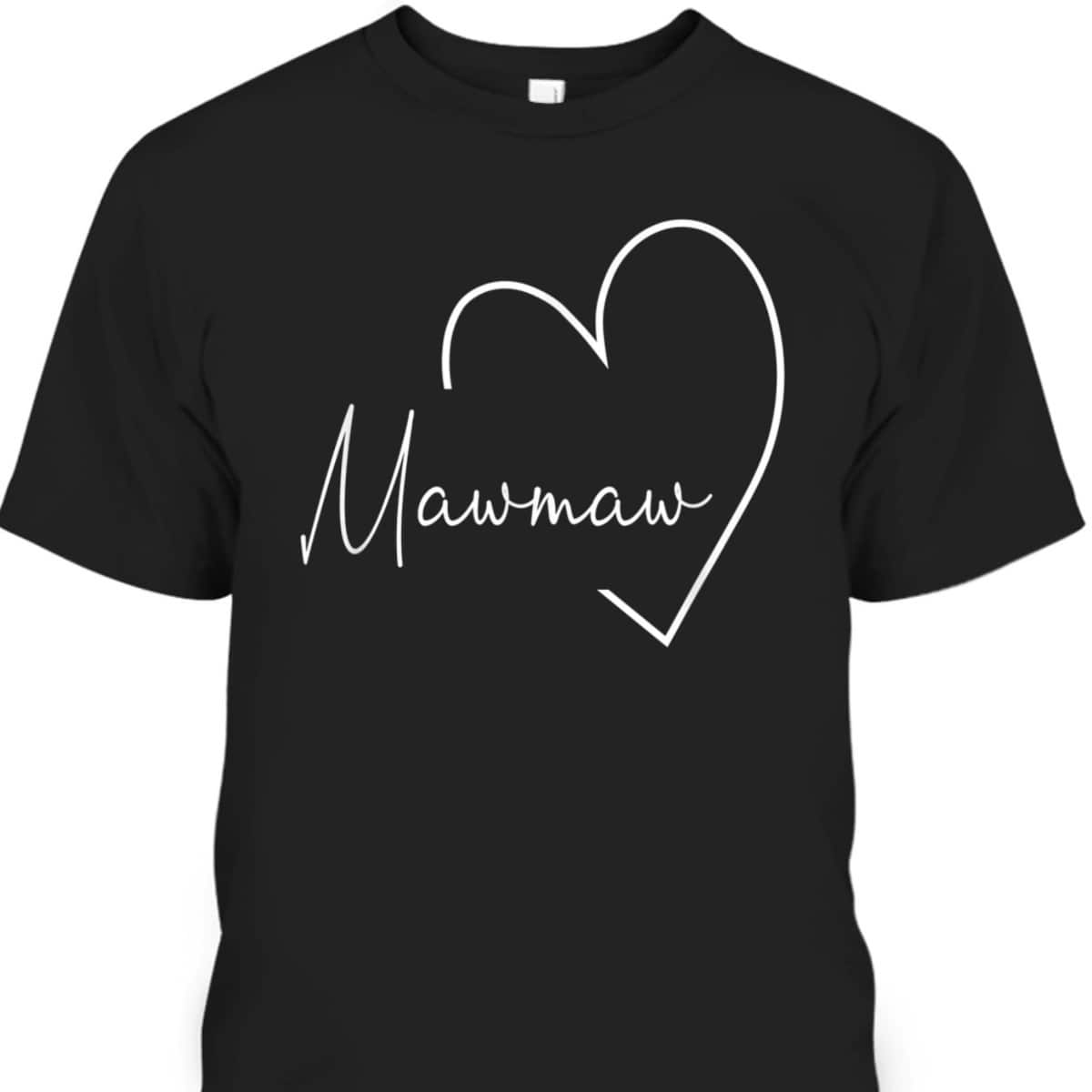 Mawmaw Mother's Day Gift For Grandma T-Shirt