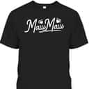 Cute Mother's Day Gift For Mawmaw T-Shirt