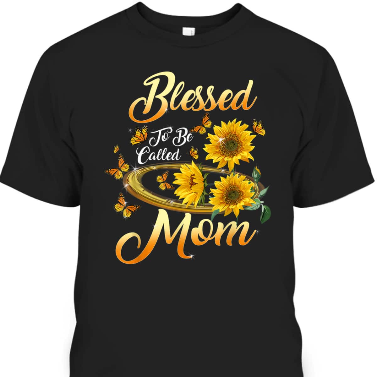 Blessed To Be Called Mom Sunflower Mother's Day T-Shirt Blessed To Be Called Mom Sunflower Mother's Day T-Shirt